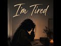 I'm Tired (If You're Struggling, This Is for You) - Ingarose