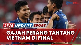 Timnas Thailand Vs Malaysia Semifinal Piala AFF 2022, Dipastikan Lolos ke Final Unggul Agregat 3-1