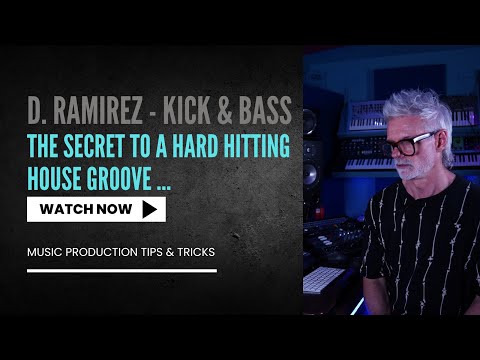 Kick & Bass - The Secret To A Hard Hitting House Groove