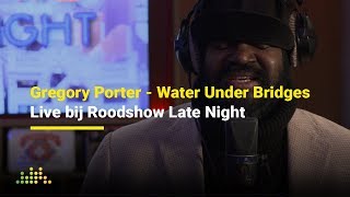 Gregory Porter - Water Under Bridges | Live bij Roodshow Late Night