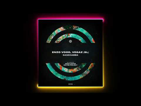 VegaZ SL & Enzo Vood - Gandhabba (NOIYSE PROJECT Remix) [WARPP]