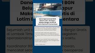 Dana Operasional BGN Belum Cair, 44 Dapur Makan Bergizi Gratis di Lombok Timur Berhenti Sementara