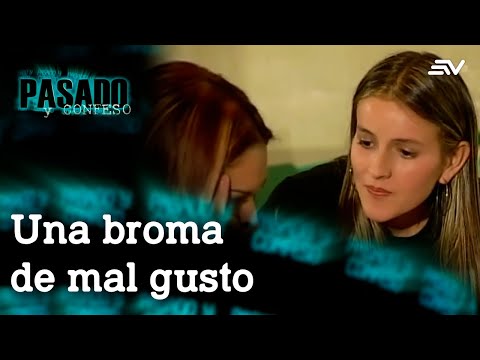 Pasado y Confeso: Una Broma de Mal Gusto | Ecuavisa