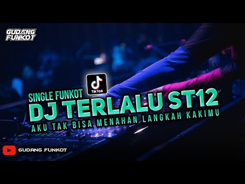 DJ BEST FUNKOT ‼️ TERLALU ST12 ‼️ AKU TAK BISA MENAHAN LANGKAH KAKIMU ‼️ SINGLE FUNKOT