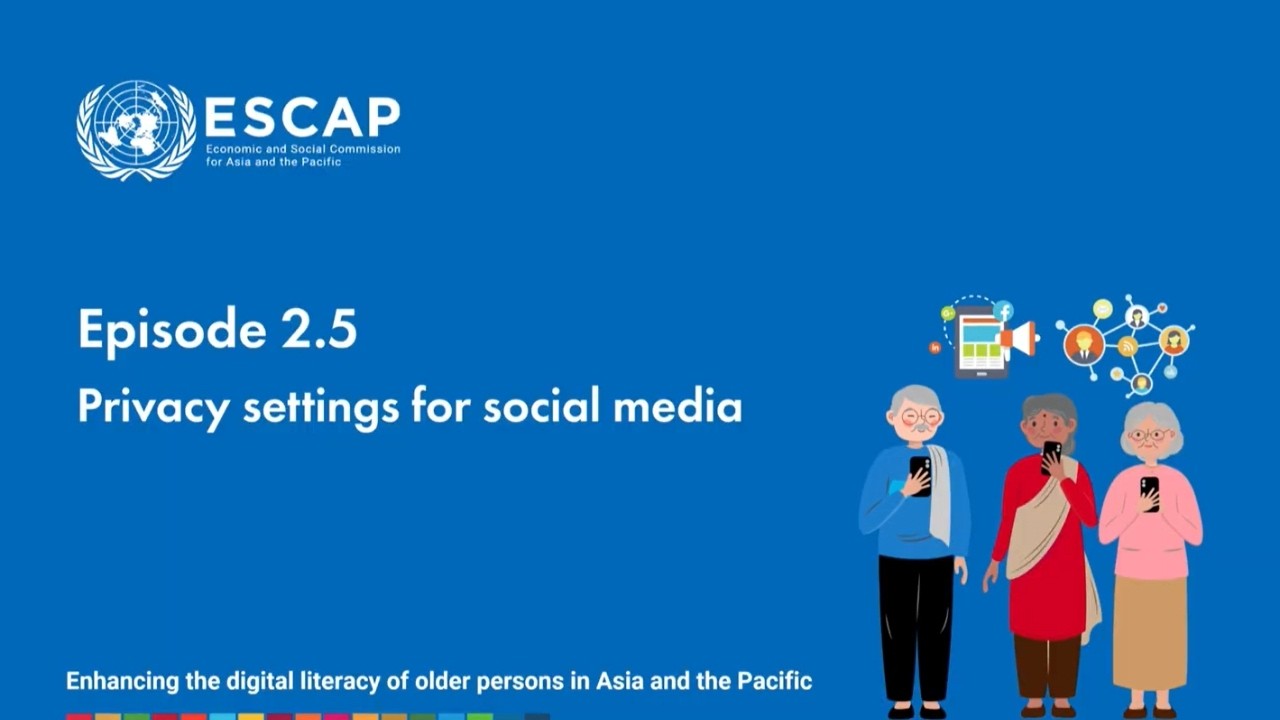 Digital Skills for Everyday Life | Ep 2.5: Privacy Settings for Social Media | ESCAP