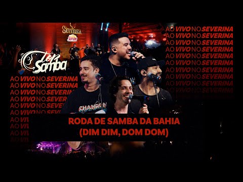 Top Samba - Samba de Roda da Bahia - Dim Dim, Dom Dom (Ao Vivo no Severina)