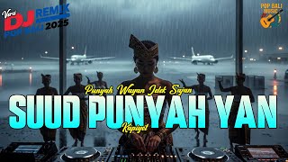 Download lagu SUUD PUNYAH YAN - KAPIYOT VERSI DJ REMIX || DJ BALI TERBARU 2025 || KUMPULAN LAGU BALI mp3