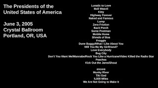 Presidents of the United States of America · 2005-06-03 · Crystal Ballroom · Portland · full show