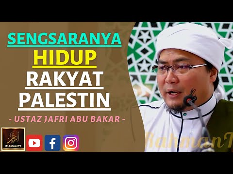 Ustaz Jafri Abu Bakar - SENGSARANYA HIDUP RAKYAT PALESTIN