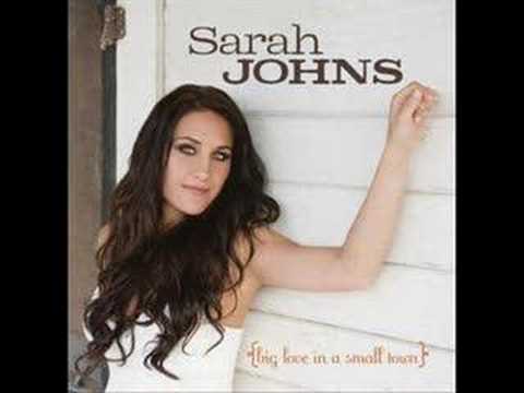 Sarah Johns - Big Love In A Small Town (with lyrics)