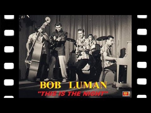 BOB LUMAN and The Shadows - This Is The Night - 1957 (Long Version Vidéo Clip) Remastered Sound