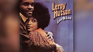 Leroy Hutson - Love Oh Love