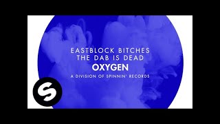 Eastblock Bitches - The Dab Is Dead