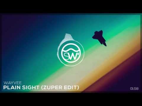 Wayvee - Plain Sight (Zuper Edit)