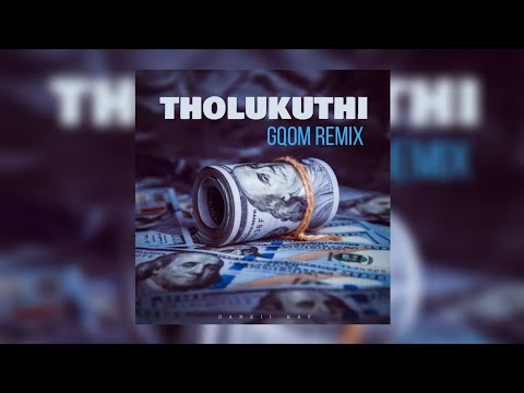 Tholukuthi (Gqom Remix) by Dankii kay