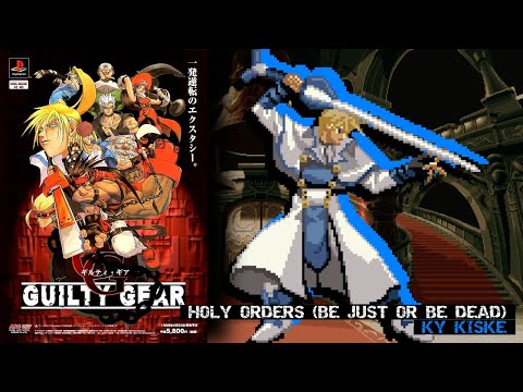 Holy Orders (Be Just Or Be Dead) (Ky's Theme) - Guilty Gear: The Missing Link