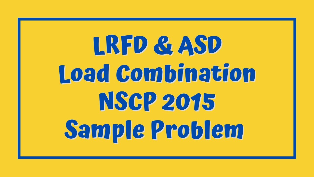 LRFD and ASD load combinations sample problem | NSCP 2015