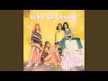 Why So Lonely