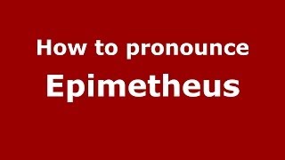 How to pronounce Epimetheus