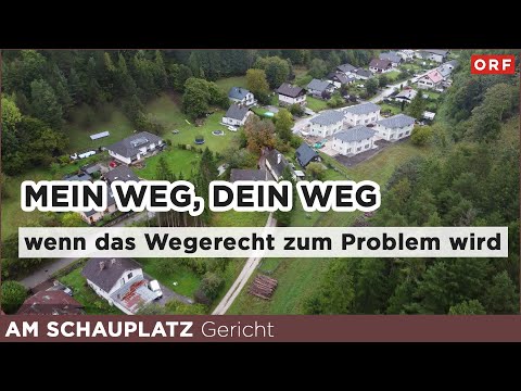 Mein Weg, dein Weg - wenn das Wegerecht zum Problem wird | Am Schauplatz Gericht 11.12.2025