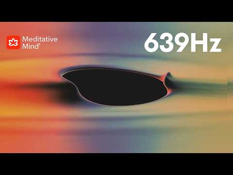 639 Hz | ATTRACT Love | HEART Chakra Activation | Positive ENERGY | "Mellow Heart"