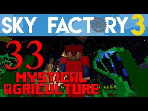 Ep 33 / Mystical Agriculture Part 1 of 3 / Sky Factory 3.0 / FTB / Minecraft / Tutorial