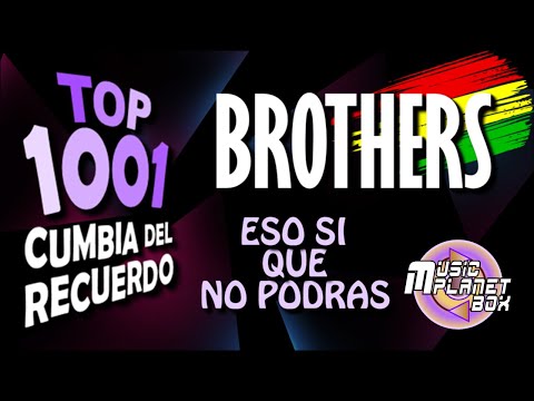LOS BROTHERS Ft HENRY BALCAZAR - ESO SI QUE NO PODRAS - Cumbia Boliviana del Recuerdo