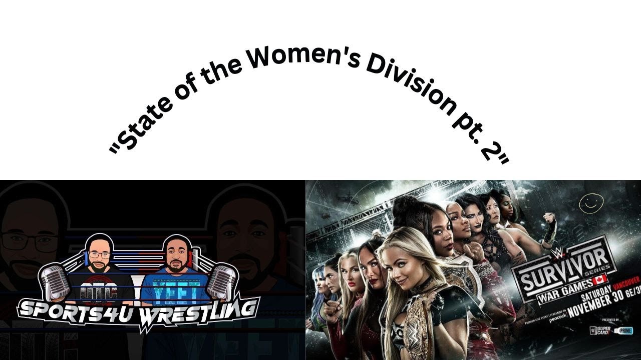 Sports4U wrestling podcast Ep.8 State of the Women's Division pt. 2 ft. The Final Boss Lady & Leslie