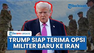 Trump Siap Terima Paparan Opsi Militer Baru ke Iran, Termasuk Serangan Cepat dan Kendali Hormuz