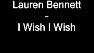 Lauren Bennett - I Wish I Wish