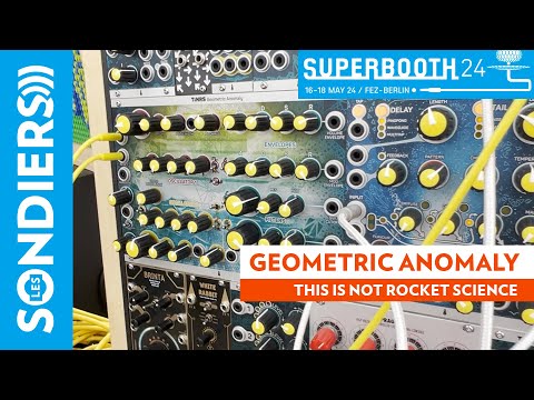 THIS IS NOT ROCKET SCIENCE / GEOMETRIC ANOMALY [SUPERBOOTH 2024]