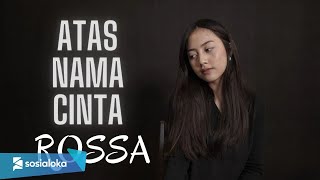 Download lagu ATAS NAMA CINTA - ROSSA | COVER BY MICHELA THEA mp3