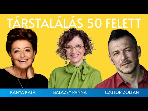 Társtalálás 50 felett - vendégek: Kánya Kata és Czutor Zoltán / Panna, csajok, satöbbi