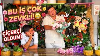 Meslek Öğreniyorum | Çiçekçiliği Öğrendim 🌸 (Serdar Usta)
