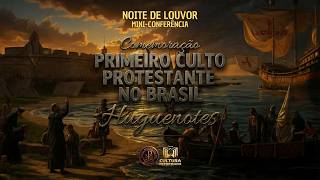 10 DE MARÇO - PRIMEIRO CULTO PROTESTANTE - REFORMADO NO BRASIL