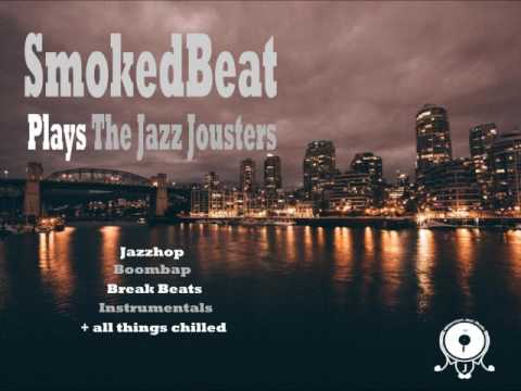 SmokedBeat plays The Jazz Jousters - A Jazzhop mix from Montreal...