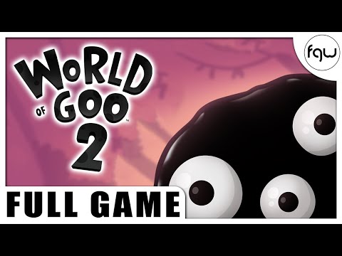 WORLD OF GOO 2 Gameplay Walkthrough FULL GAME (PC 4K 60FPS) - No Commentary