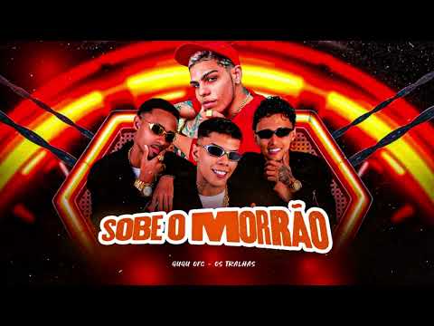 Os Tralhas e Gugu - SOBE O MORRÃO