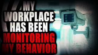 My workplace has been monitoring my behavior for a really strange reason | Creepypasta Storytime