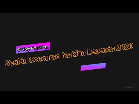 Dj Xory-  Sesion Concurso Makina Legends 2020