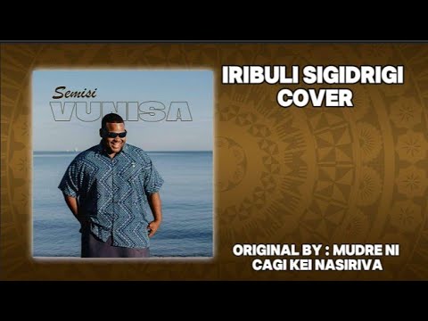 SIGIDRIGI COVER SONG iribuli
