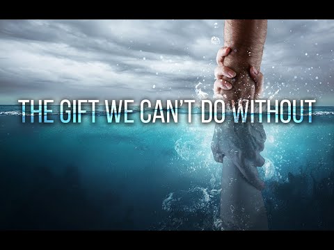 Ep 1 | The Gift We Can’t Do Without | How You Can be Sure You'll Spend Eternity With God - Part 2