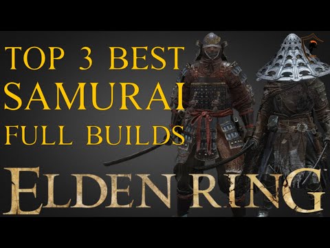 Elden Ring - Top 3 Best Late Game Samurai Builds (level 200 builds)