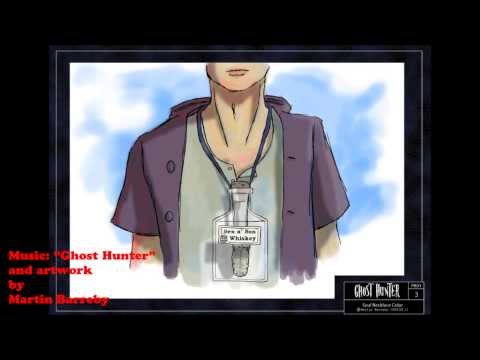 Ghost Hunter - Original song by Martin Barreby