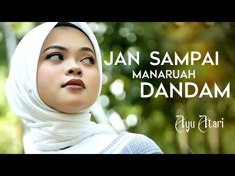 Ayu Atari - Jan Sampai Manaruah Dandam (Official Music Video)