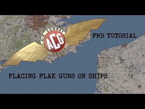 IL2 Cliffs of Dover - Beginners guide to FMB - Placing Flak Guns on ships