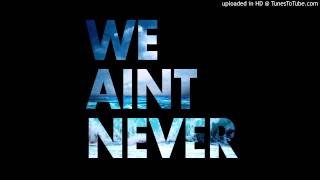 John That Ft T Gatez - We Aint Never