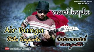 Download lagu AIR BUNGA RITA SUGIARTO DANGDUT KOPLO MUSIK INSTRU... mp3