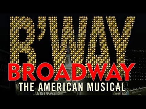 "Broadway: The American Musical" Full Documentary [Complete Production] Mini Series in Six Episodes!