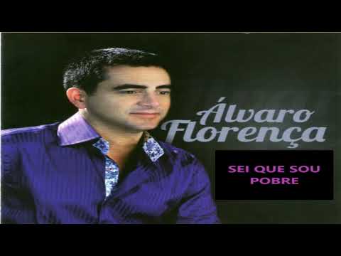 Álvaro Florença - Sei Que Sou Pobre